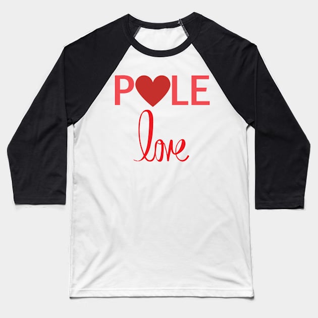 Pole Love - Pole Dance Design Baseball T-Shirt by Liniskop